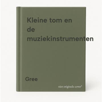 Kleine tom en de muziekinstrumenten 9789030310129 Gree, Verzenden, Gelezen, Gree