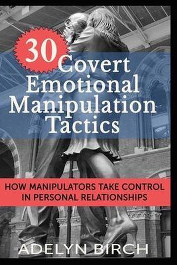 30 Covert Emotional Manipulation Tactics 9781522922841, Verzenden, Gelezen, Adelyn Birch