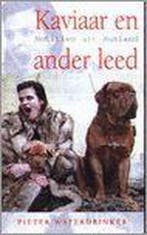 Kaviaar en ander leed 9789055017355 P. van der Waterdrinker, Verzenden, Zo goed als nieuw, P. van der Waterdrinker