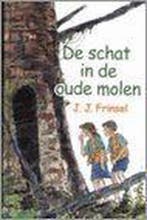 SCHAT IN DE OUDE MOLEN, DE 9789033114670 J.J. Frinsel, Verzenden, Gelezen, J.J. Frinsel