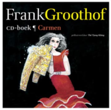 Carmen 9789025751265 Frank Groothof, Verzenden, Zo goed als nieuw, Frank Groothof
