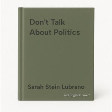 Dont Talk About Politics 9781399413923 Sarah Stein Lubrano, Verzenden, Zo goed als nieuw, Sarah Stein Lubrano