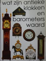 Wat zijn antieke klokken en barometers waard 9789055941100, Verzenden