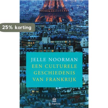 Een culturele geschiedenis van Frankrijk / Olympus, Verzenden, Jelle Noorman