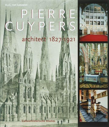 Pierre Cuypers, architect 1827-1921 / Cultuurhistorische, Verzenden, Gelezen, A.J.C. van Leeuwen