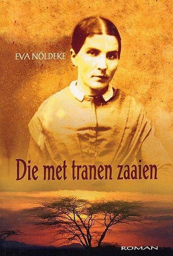 DIE MET TRANEN ZAAIEN 9789033117107 E. Noldeke, Verzenden, E. Noldeke
