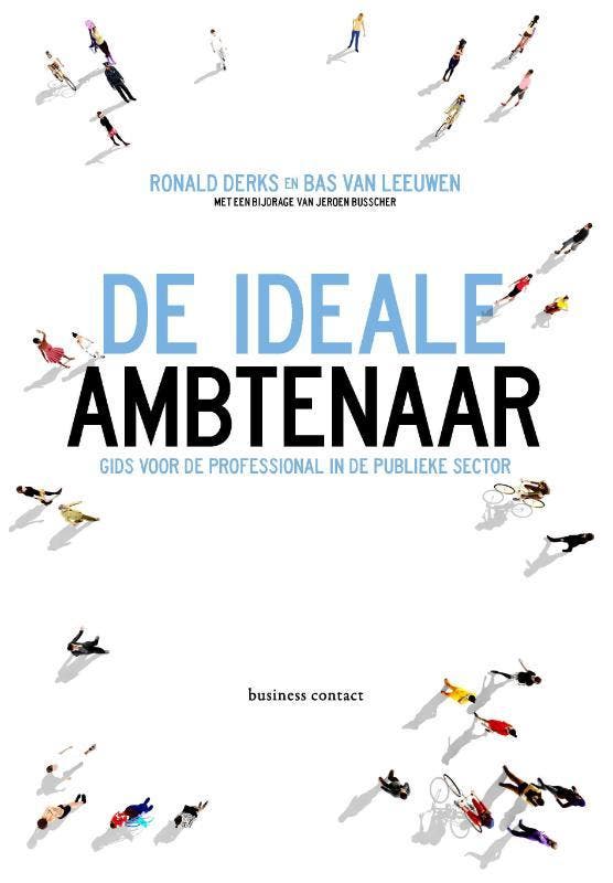 De ideale ambtenaar 9789047009306 Ronald Derks, Boeken, Economie, Management en Marketing, Gelezen, Verzenden