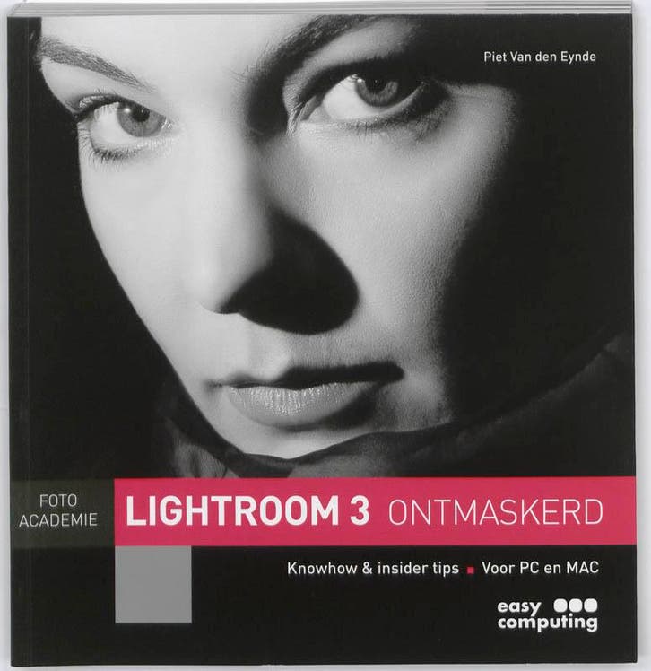 LIGHTROOM 3 ONTMASKERD 9789045648446 Piet van den Eynde, Boeken, Informatica en Computer, Zo goed als nieuw, Verzenden