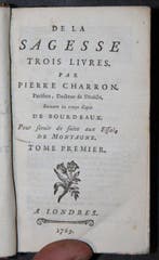 Pierre Charron - De La Sagesse Trois Livres Par Pierre