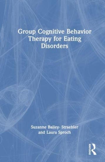 Group Cognitive Behavior Therapy For Eating Disorders, Verzenden, Nieuw, Suzanne Bailey-Straebler; Laura Sproch