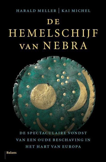 De hemelschijf van Nebra 9789460039317 Kai Michel, Verzenden, Kai Michel
