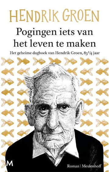 Pogingen iets van het leven te maken / De geheime dagboeken, Verzenden, Gelezen, Hendrik Groen
