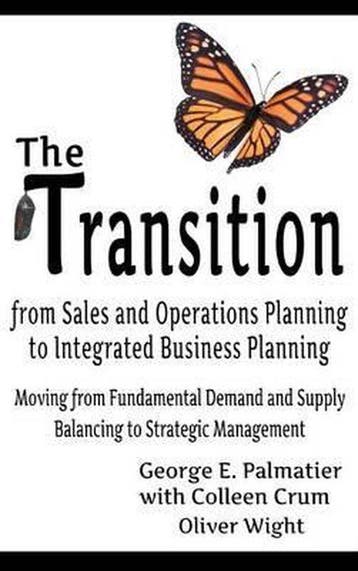 The Transition from Sales and Operations Planning to, Verzenden, George E Palmatier