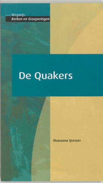 Wegwijs De quakers / Wegwijs Kerken en groeperingen, Verzenden, Gelezen, Marianne IJspeert