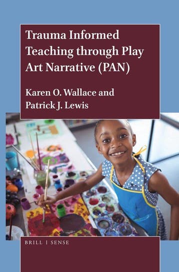 Trauma Informed Teaching through Play Art Narrative (PAN), Verzenden, Zo goed als nieuw, Karen O. Wallace