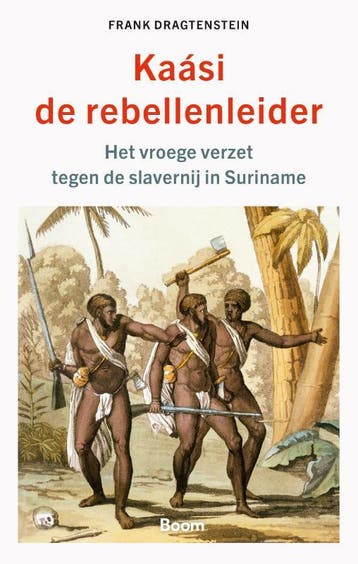 Kaási, de rebellenleider 9789024456932 Frank Dragtenstein, Verzenden, Zo goed als nieuw, Frank Dragtenstein
