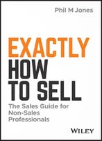 Exactly How to Sell 9781119473459 Phil M. Jones, Verzenden, Phil M. Jones