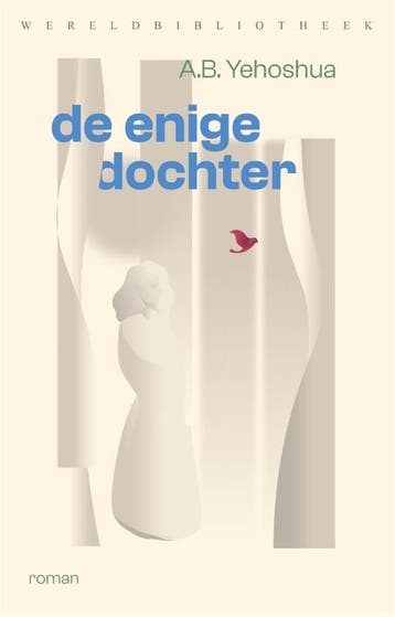 De enige dochter 9789028452930 Abraham Yehoshua, Verzenden, Zo goed als nieuw, Abraham Yehoshua