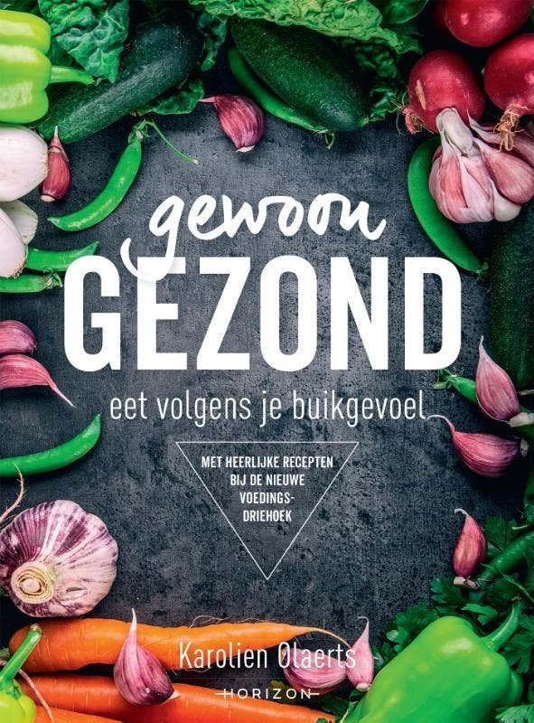 Gewoon gezond 9789492626325 Karolien Olaerts, Livres, Livres de cuisine, Envoi