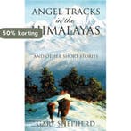 Angel Tracks in the Himalayas 9781607912460 Gary Shepherd, Verzenden, Zo goed als nieuw, Gary Shepherd