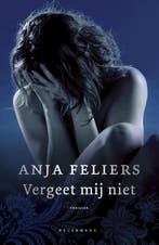 Vergeet mij niet / Kathleen Verlinden / 3 9789463831529, Verzenden, Anja Feliers