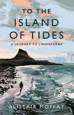 To the Island of Tides 9781786896322 Alistair Moffat, Verzenden, Gelezen, Alistair Moffat