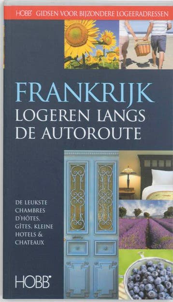 Logeren Langs de Autoroute Frankrijk / HOBB Gidsen voor, Verzenden, Zo goed als nieuw, J. Nikor