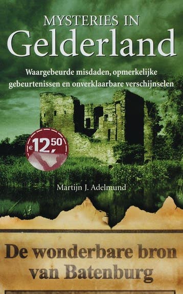 Gelderland / Mysteries in Nederland 9789022992760, Verzenden, Martijn J. Adelmund