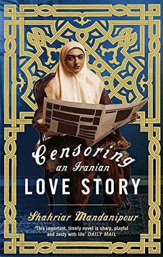 Censoring An Iranian Love Story 9780349121451, Verzenden, Zo goed als nieuw, Shahriar Mandanipour