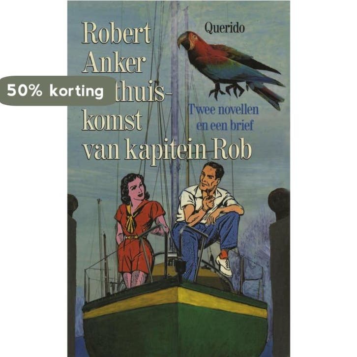 De thuiskomst van kapitein Rob 9789021450940 Robert Anker, Livres, Romans, Envoi