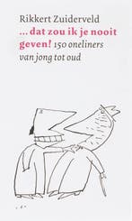 ...dat zou ik je nooit geven ! 9789023992530 R. Zuiderveld, Boeken, Verzenden, Gelezen, R. Zuiderveld