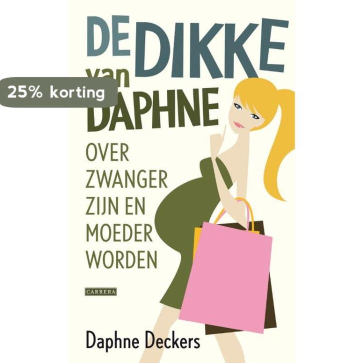 De dikke van Daphne 9789048807574 Daphne Deckers, Livres, Grossesse & Éducation, Envoi