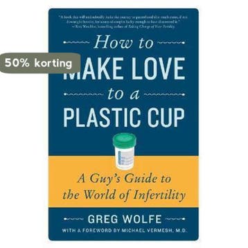 How to Make Love to a Plastic Cup 9780061859489 Greg Wolfe, Verzenden, Gelezen, Greg Wolfe