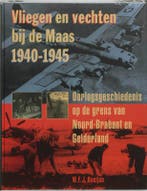 VLIEGEN EN VECHTEN BIJ DE MAAS, 1940-1945 9789075879193, Verzenden, Gelezen, W.F.J. Boeijen