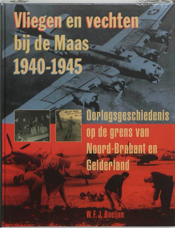 VLIEGEN EN VECHTEN BIJ DE MAAS, 1940-1945 9789075879193, Livres, Histoire nationale, Envoi