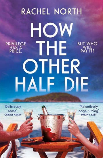 How the Other Half Die 9781805460572 Rachel North, Verzenden, Rachel North