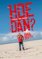 Hoe Dan? 9789090355771 Ferenc van Damme, Verzenden, Ferenc van Damme