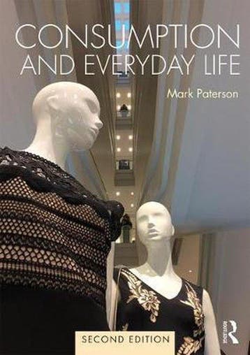 Consumption and Everyday Life 9781138959323, Verzenden, Mark W. D. Paterson
