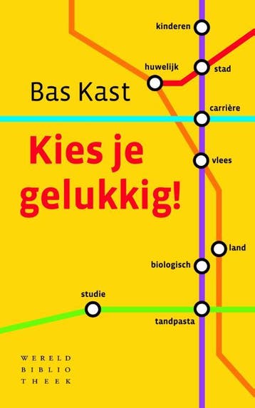 Kies je gelukkig! 9789028425491 Bas Kast, Verzenden, Zo goed als nieuw, Bas Kast