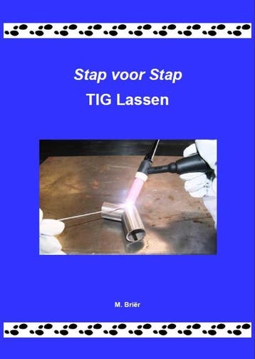 Stap voor stap TIG lassen 9789079901029 M. Briër, Verzenden, Zo goed als nieuw, M. Briër