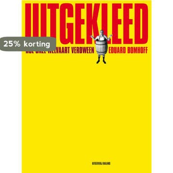 Uitgekleed 9789460032219 Eduard J. Bomhoff, Boeken, Verzenden, Gelezen, Eduard J. Bomhoff