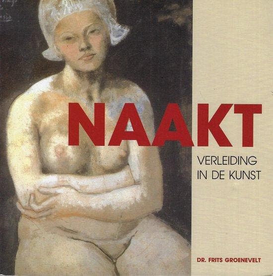 Naakt 9789090187143 F. Groenevelt, Boeken, Wetenschap, Gelezen, Verzenden