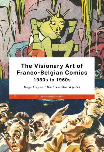 The Visionary Art Of Franco-Belgian Comics, 1930S To 1960S, Verzenden, Jan Baetens; Benoît Crucifix; Felipe Muhr; Eva Wiele