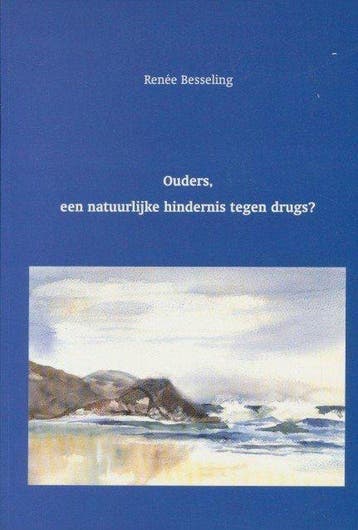 Ouders, een natuurlijke hindernis tegen drugs? - Besseling, Verzenden, Nieuw
