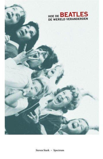 Hoe De Beatles De Wereld Veranderden - Stark, Boeken, Verzenden, Nieuw