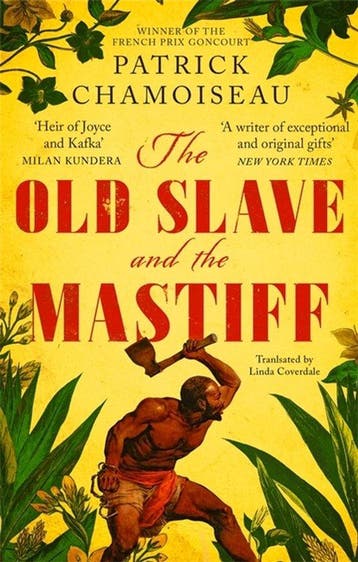The Old Slave and the Mastiff 9780349700441, Verzenden, Gelezen, Patrick Chamoiseau