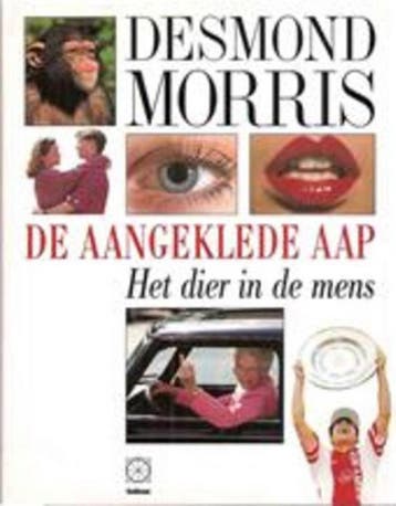 De aangeklede aap 9789065333728 Desmond Morris, Boeken, Verzenden, Gelezen, Desmond Morris