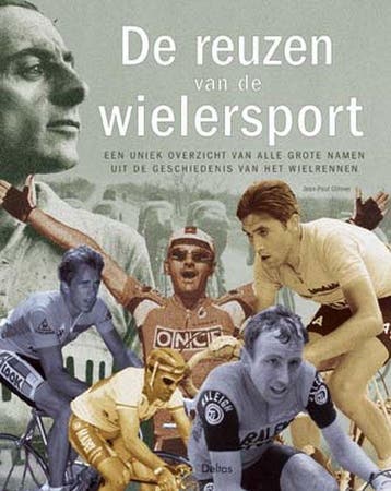 De reuzen van de wielersport 9789044700695 J.-P. Ollivier, Verzenden, J.-P. Ollivier