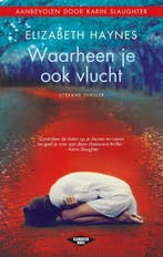 Waarheen je ook vlucht 9789023474173 Elizabeth Haynes, Verzenden, Gelezen, Elizabeth Haynes