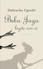 Baba Jaga legde een ei / Mythen 9789023458920, Verzenden, Dubravka Ugresic